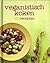 Veganistisch Koken (100 Recepten)