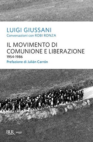 Il Movimento di Comunione e Liberazione (1954-1986): Conversazioni con Robi Ronza (Italian Edition)
