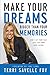 Make Your Dreams Bigger Than Your Memories by Terri Savelle Foy