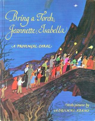 Bring a Torch, Jeannette, Isabella: A Provençal Carol
