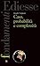 Caso, probabilità e complessità by Angelo Vulpiani