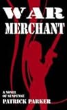 War Merchant by Patrick   Parker