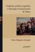 Tradición política española e ideología revolucionaria de Mayo (Paperback)