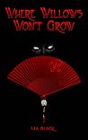 Where Willows Won't Grow by Lia Black