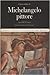 L'opera completa di Michelangelo pittore