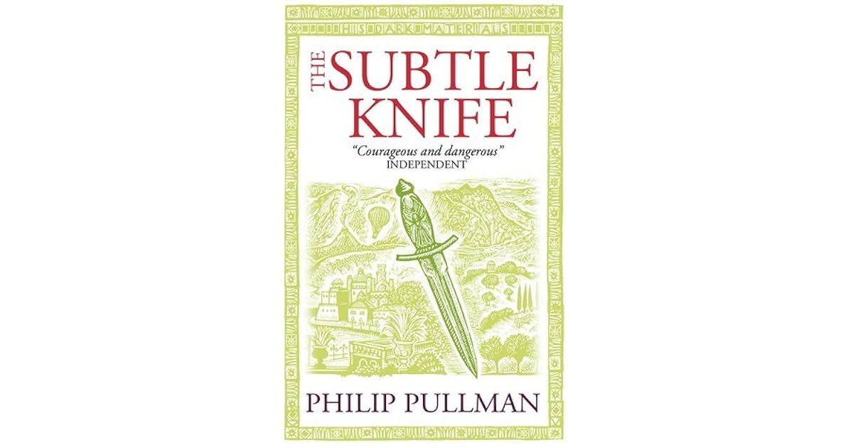 The Subtle Knife (His Dark Materials, 2) by Philip Pullman The Subtle Knife (His Dark Materials, 2) by Philip Pullman