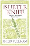 The Subtle Knife by Philip Pullman The Subtle Knife by Philip Pullman