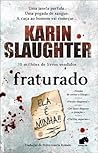 Fraturado by Karin Slaughter