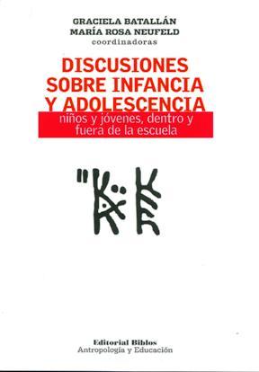 Discusiones sobre infancia y adolescencia: Niños y jóvenes, dentro y fuera de la escuela (Paperback)