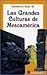 Las grandes culturas de mesoamérica
