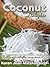 Coconut Delights Cookbook: A Collection of Coconut Recipes (Cookbook Delights Series, #4)