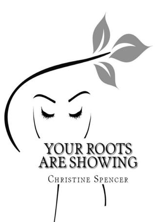 Your Roots Are Showing: Overcoming any stigma of our "roots" can be a daunting task. Real, Raw, Honest and Inspiring. Empowers women to believe in and love themselves.