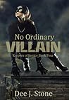 No Ordinary Villain by Dee J. Stone