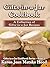 Gifts-in-a-Jar Cookbook: A Collection of Gifts-in-a-Jar Recipes (Gifts-in-a-Jar Cookbook Series, #2)