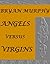 Angels versus Virgins