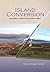 Island Conversion: The Transition of a Gaelic Poet from Sceptic to Believer (English and Scots Gaelic Edition)