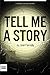 Tell Me A Story