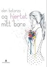 Og hjertet mitt bare by Elen Betanzo