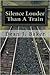Silence Louder Than A Train