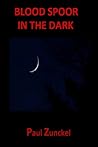 Blood Spoor in the Dark (The Blood Trilogy Book 2)