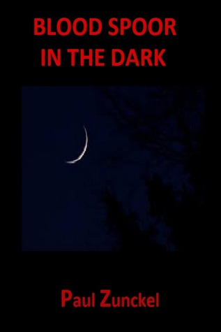 Blood Spoor in the Dark (The Blood Trilogy Book 2)