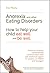 Anorexia and other Eating Disorders: How to Help your Child Eat Well and Be Well