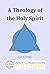 A Theology of the Holy Spirit