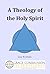 A Theology of the Holy Spirit by Gary W. Deddo