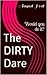The Dirty Dare