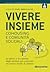 Vivere insieme - Cohousing e comunità solidali