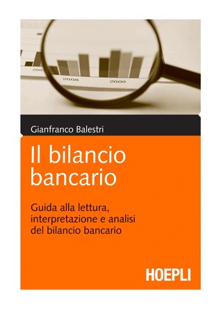 Il bilancio bancario - Guida alla lettura, interpretazione e analisi del bilancio bancario