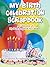 My Birth Celebration Scrapbook: A Celebration of My Birth Scrapbook for Children (Children's Scrapbook Series, #3)