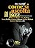 Come si ascolta il jazz. Conversazioni con Wayne Shorter, Pat Metheny, Sonny Rollins, Ornette Coleman, Joshua Redman, Branford Marsalis e altri