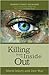Killing from the Inside Out...