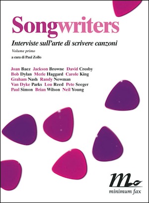 Songwriters. Interviste sull'arte di scrivere canzoni Volume primo