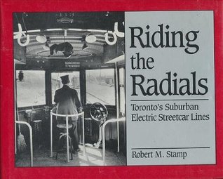 Riding the Radials: Toronto's Suburban Electric Streetcar Lines