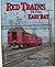 Red Trains in the East Bay: The History of the Southern Pacific Transbay Train and Ferry System (Special 65)