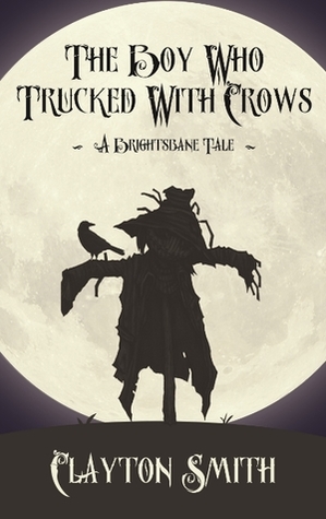 The Boy Who Trucked With Crows (Kindle Edition)