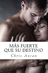 Mas fuerte que su destino (Ámame ahora y siempre nº 1)