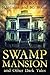 Swamp Mansion: and Other Dark Tales