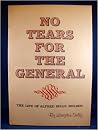NO TEARS FOR THE GENERAL: THE LIFE OF ALFRED SULLY, 1821-1879 NO TEARS FOR THE GENERAL: THE LIFE OF ALFRED SULLY, 1821-1879