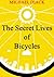 The Secret Lives of Bicycles