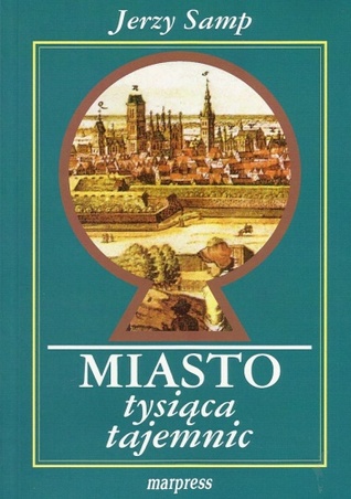 Miasto tysiąca tajemnic. Glosariusza gdańskiego część druga (Paperback)