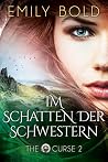 Im Schatten der Schwestern (The Curse, #2)