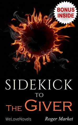 The Giver: A Sidekick to the Lois Lowry Novel The Giver