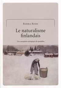 Le Naturalisme finlandais. Une conception entropique du quotidien