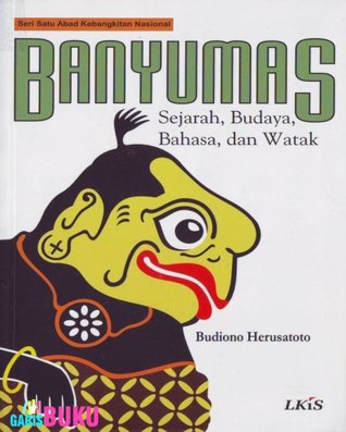Banyumas: Sejarah, Budaya, Bahasa dan Watak