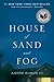 House of Sand and Fog by Andre Dubus III House of Sand and Fog by Andre Dubus III