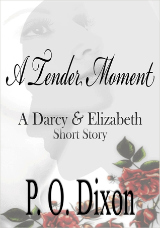 A Tender Moment: A Darcy and Elizabeth Short Story (Kindle Edition)