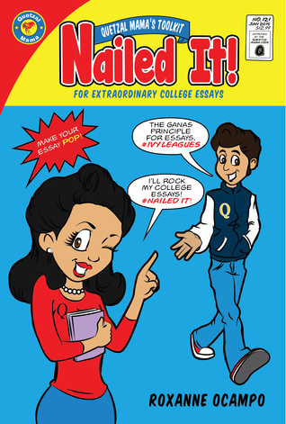 Nailed It!  Quetzal Mama's Toolkit for Extraordinary College Essays